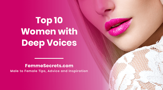 Top 10 Women With Deep Voices Femme Secrets Male To Female 