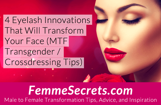 4 Eyelash Innovations That Will Transform Your Face Mtf Transgender Crossdressing Tips