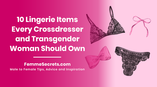 10 Lingerie Items Every Crossdresser and Transgender Woman Should Own