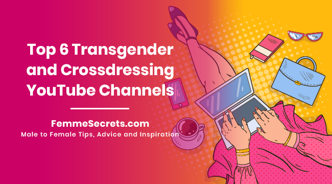 Top 6 Transgender & Crossdressing YouTube Channels