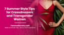 7 Summer Style Tips for Crossdressers and Transgender Women